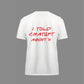 “I Told ChatGPT” T-Shirt