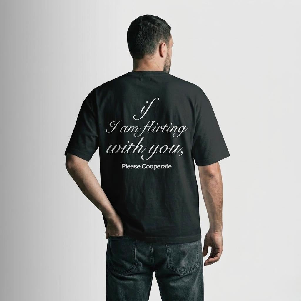 “If I’m Flirting” T-Shirt