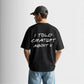 “I Told ChatGPT” T-Shirt