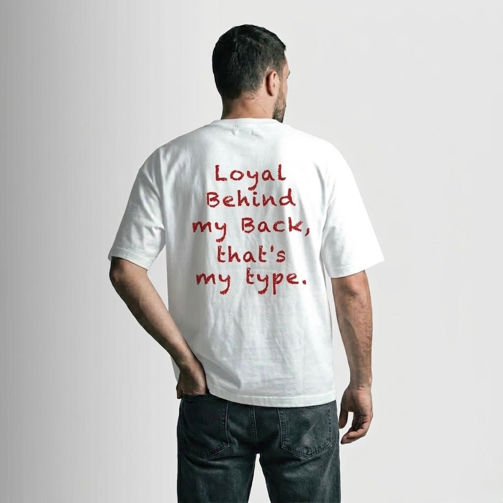 “Loyal Behind my Back” T-Shirt