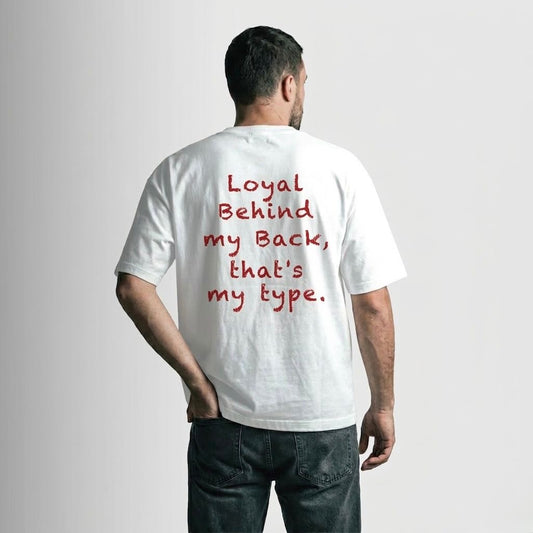 “Loyal Behind my Back” T-Shirt